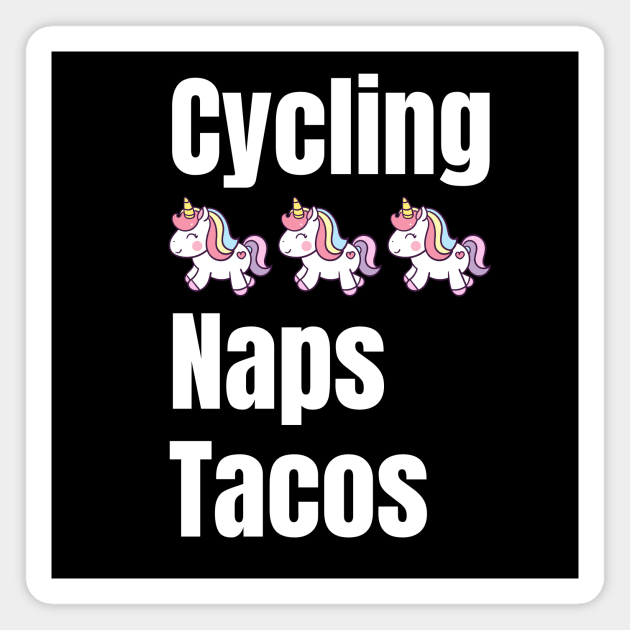 Cycling, Unicorns, Naps, Tacos Cycling Shirt for Her, Women Cycling, Mothers Day Gift, Mom Birthday Shirt, Cycling Woman, Cycling Shirt, Cycling Wife, Cycling Mom, Bike Mom, Cycling Gifts for Her, Strong Women Magnet by CyclingTees